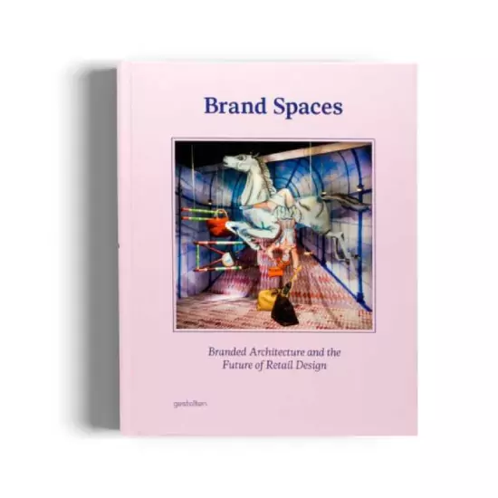 Brand Spaces: Branded Architecture and the future of retail design