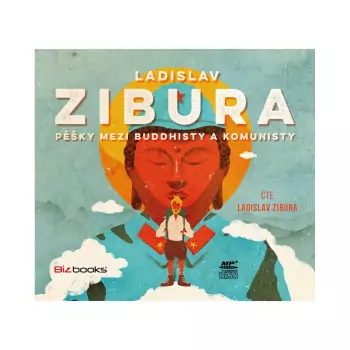 Pěšky mezi buddhisty a komunisty – audiokniha – Ladislav Zibura